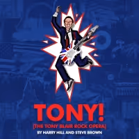 New Tour Dates Added to TONY! [THE TONY BLAIR ROCK OPERA]