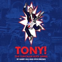 New Tour Dates Added to TONY! [THE TONY BLAIR ROCK OPERA]