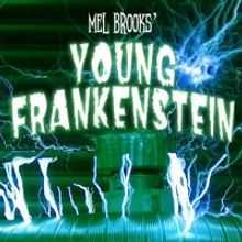 Mel Brooks' YOUNG FRANKENSTEIN Comes to Theatre Tallahassee in March 2023