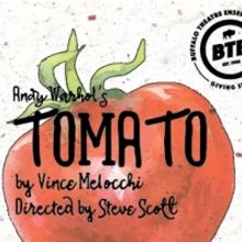  Buffalo Theatre Ensemble Presents ANDY WARHOL'S TOMATO Next Month