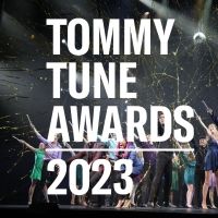 THE TOMMY TUNE AWARDS Show Returns In Person For 2023!