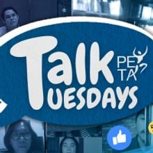 PETA Theater Presents TALK TUESDAYS