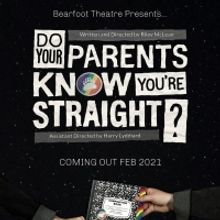 Bearfoot Theatre Presents DO YOUR PARENTS KNOW  YOU'RE STRAIGHT?
