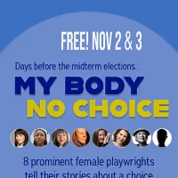 Fountain Theatre Gives Women A Voice With Free Readings of MY BODY, NO CHOICE
