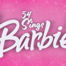 Buy Tickets Now For 54 SINGS BARBIE Feat. Cara Rose DiPietro, Tory Vagasy, Mia Cheris