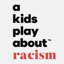 Bay Area Children's Theatre Revives Online Production Of A KIDS PLAY ABOUT RACISM