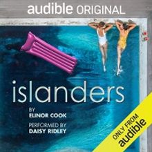 Daisy Ridley Performs Elinor Cook's New Audible Drama ISLANDERS