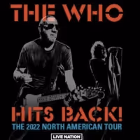 THE WHO Announce 2022 North American Tour, THE WHO HITS BACK; Full schedule and More