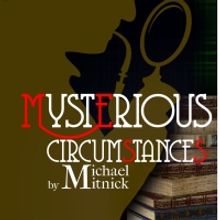 MYSTERIOUS CIRCUMSTANCES Begins The 2022-2023 Journey On The Road Less Traveled