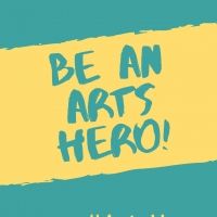 Be An #ArtsHero Launches Video Challenge To Lobby Arts Funding
