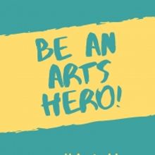 Be An #ArtsHero Launches Video Challenge To Lobby Arts Funding