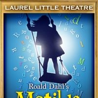 Laurel Little Theatre Announces Auditions For MATILDA THE MUSICAL