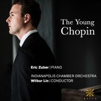 Pianist Eric Zuber Releases Debut Album, The Young Chopin, On Azica Recordsn…