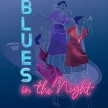 BLUES IN THE NIGHT Comes to International City Theatre in Association With Ebony Rep