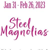 STEEL MAGNOLIAS Comes to Act II Playhouse This Month