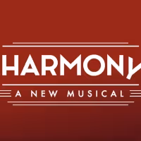 HARMONY, the New Musical by Barry Manilow and Bruce Sussman, Comes to New York in…