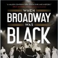 'When Broadway Was Black' Will Be Published in February 2023