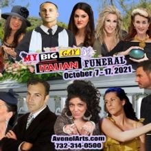 MY BIG GAY ITALIAN FUNERAL Comes to the Avenel Performing Arts Center Next Month