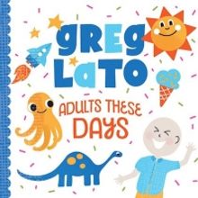 Award-Winning Family Musician Greg Lato's 'Adults These Days' Out August 26