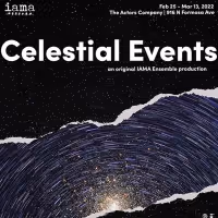 IAMA Theatre Company Presents CELESTIAL EVENTS