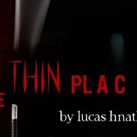 Road Less Traveled Presents THE THIN PLACE Next Month