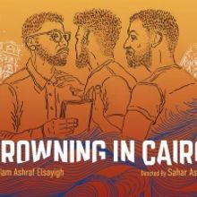 DROWNING IN CAIRO Will Have its World Premiere at Golden Thread Productions