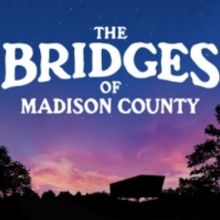 The Missoula Community Theatre Presents THE BRIDGES OF MADISON COUNTY Next Month