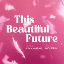 THIS BEAUTIFUL FUTURE Transfers Off-Broadway to the Cherry Lane Theatre in September