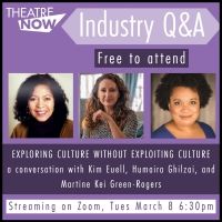 Theatre Now Offers Free Online Industry Q&A To Writers: Exploring Culture Without…