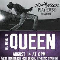 THE MUSIC OF QUEEN Will Be Performed at Flat Rock Playhouse in August