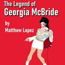 THE LEGEND OF GEORGIA MCBRIDE Comes to International City Theatre