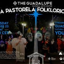 The Guadalupe Cultural Arts Center Presents LA PASTORELA FOLKLORICA