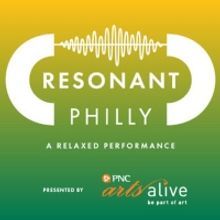 RESONANT PHILLY Brings Accessibility, Technology, And Music Together On Saturday, May