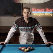 Country Singer Douglas Riley Releases, 'Home Bar'