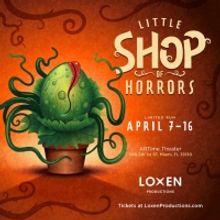 Loxen Productions Brings LITTLE SHOP OF HORRORS To Miami This April