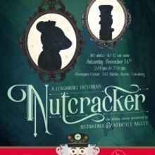 RiverStage Community Theatre Presents A LEWISBURG VICTORIAN NUTCRACKER