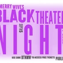 Public Theater Announces Second Black Theater Night, Offering Free Tickets to MERRY W