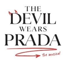 THE DEVIL WEARS PRADA The Musical Pre-Broadway Engagement Begins Next Week