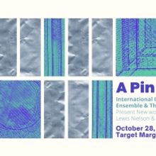 International Contemporary Ensemble Joins The Rhythm Method For A PIN DROPS At…