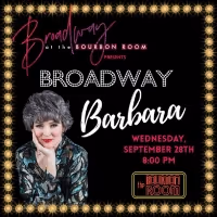 Broadway At The Bourbon Room Presents Social Media Sensation Broadway Barbara…
