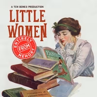 LITTLE WOMEN - ENTIRELY FROM MEMORY Comes to Littlefield