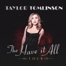 Taylor Tomlinson's HAVE IT ALL Tour To Stop At Hershey Theatre