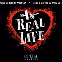 IN REAL LIFE Will Be Performed By Opera Memphis This Month