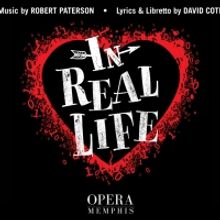 IN REAL LIFE Will Be Performed By Opera Memphis This Month