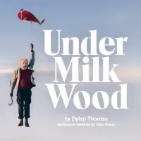 The Olivier and Dorfman Theatres to Reopen in June 2021 With UNDER MILK WOOD and…