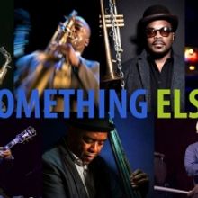 SOMETHING ELSE! Comes To Birdland Next Month, Featuring Vincent Herring, James Carter