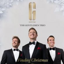 GENTRI: The Gentlemen Trio Will Perform FINDING CHRISTMAS Live at The Eccles This Nov