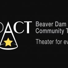 Beaver Dam Community Theatre Receives Almost $47,000 Grant and Announces Online Perfo