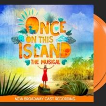 New and Upcoming Releases For the Week of March 1 - ONCE ON THIS ISLAND Orange Vinyl,