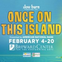 ONCE ON THIS ISLAND Comes to Slow Burn Theatre Company This Week